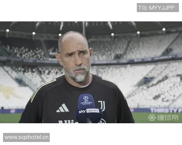 维埃里期待尤文展现攻击性图多尔应更好发挥孔塞桑的潜力